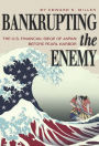 Bankrupting the Enemy: The U.S. Financial Siege of Japan Before Pearl Harbor