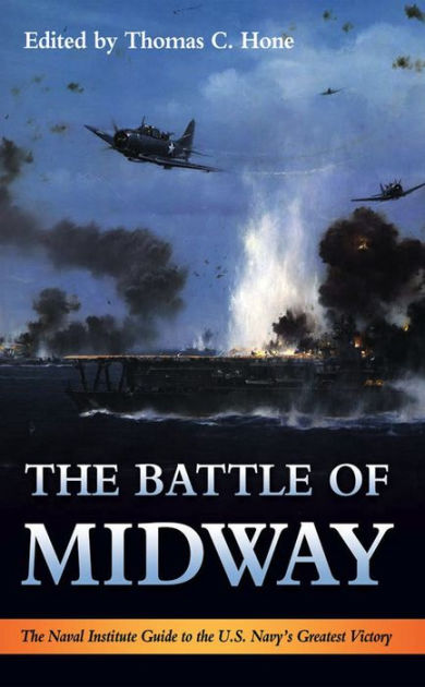 The Battle of Midway: The Naval Institute Guide to the U.S. Navy's ...