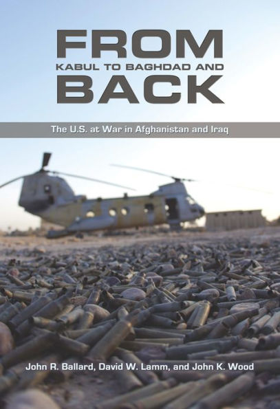From Kabul to Baghdad and Back: The U.S. at War in Afghanistan and Iraq