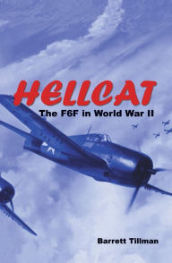 Title: Hellcat: The F6F in World War II, Author: Barrett Tillman