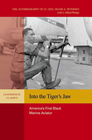 Into the Tiger's Jaw: America's First Black Marine Aviator