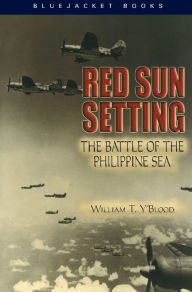 Title: Red Sun Setting: The Battle of the Philippine Sea, Author: Carolyn C Y'Blood