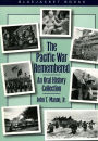 The Pacific War Remembered: An Oral History Collection