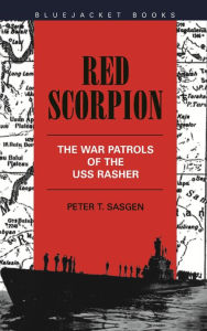 Title: Red Scorpion: The War Patrols of the USS Rasher, Author: Peter Sasgen