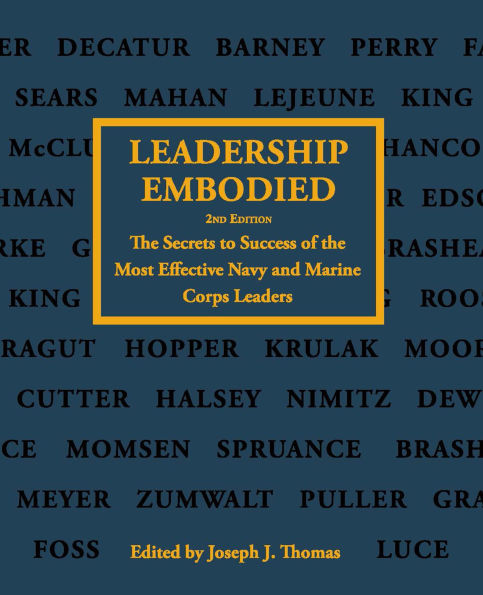 Leadership Embodied, 2nd Edition: the Secrets to Success of Most Effective Navy and Marine Corps Leaders