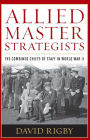 Allied Master Strategists: The Combined Chiefs of Staff in World War II