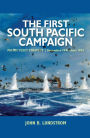 The First South Pacific Campaign: Pacific Fleet Strategy December 1941¿June 1942