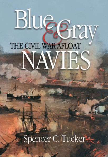 Blue & Gray Navies: The Civil War Afloat