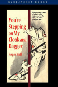 Title: You're Stepping on My Cloak and Dagger, Author: Roger Hall