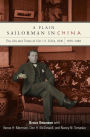 A Plain Sailorman in China: The Life of and Times of Cdr. I.V. Gillis, USN, 1875-1943