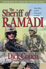 Title: The Sheriff of Ramadi: Navy SEALS and the Winning of al-Anbar, Author: Dick R Couch