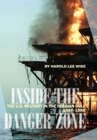 Title: Inside the Danger Zone, Author: Harold Lee Wise