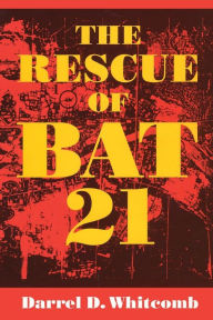 Title: The Rescue of Bat 21, Author: Darrel D. Whitcomb