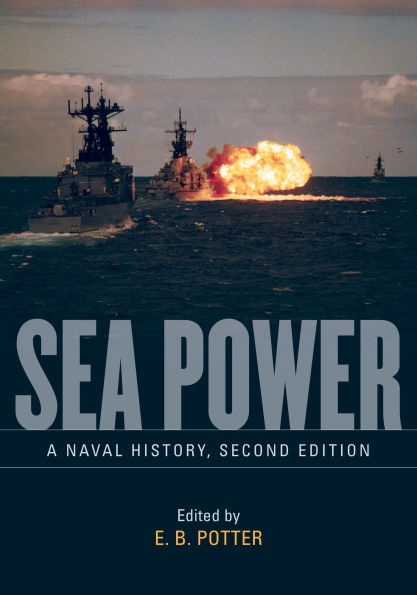 Sea Power: A Naval History, Second Edition