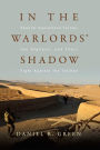 In the Warlords' Shadow: Special Operations Forces, the Afghans, and Their Fight Against the Taliban