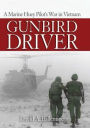 Gunbird Driver: A Marine Huey Pilot's War in Vietnam