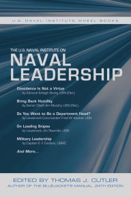 Title: The U.S. Naval Institute on Naval Leadership: The U.S. Naval Institute Wheel Book Series, Author: Thomas J. Cutler