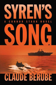Title: Syren's Song: A Connor Stark Novel, Author: Claude Berube