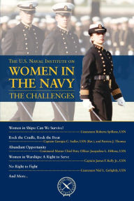 Title: The U.S. Naval Institute on Women in the Navy: The Challenges, Author: Thomas J Cutler