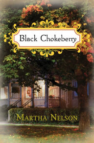 Title: Black Chokeberry, Author: Martha Nelson