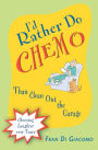 I'd Rather Do Chemo Than Clean Out the Garage: Choosing Laughter Over Tears