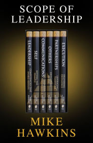 Title: SCOPE of Leadership Book Series: Leadership, Self, Communications, Others, Partnerships, and Execution, Author: Mike Hawkins