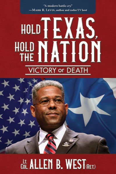 Hold Texas, Hold the Nation: Victory or Death