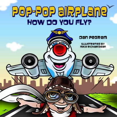 Pop-Pop Airplane, How Do You Fly?