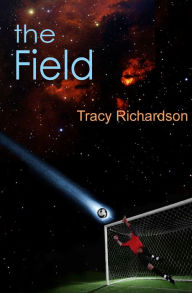 Title: The Field, Author: Tracy Richardson