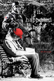 Title: It Happened Here, Author: Richard Dresser