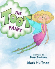 Ebook for basic electronics free download The Toot Fairy in English 9781612544861 by Mark Huffman, Dawn Davidson ePub FB2 iBook