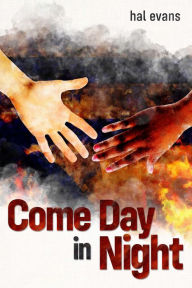 Title: Come Day in Night, Author: hal evans