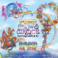 Title: Holidays All Year with Pomp, Snow, and Cirqueumstance, Author: Neil Goldberg