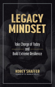 e-Books online for all Legacy Mindset: Take Charge of Today and Build Extreme Resilience by Korey Shaffer ePub (English Edition)