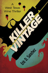 Download ebooks ipad uk Killer Vintage: A West Texas Wine Thriller DJVU PDF 9781612547275 (English literature)