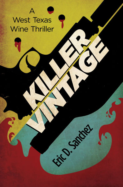 Killer Vintage: A West Texas Wine Thriller