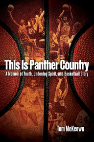 Free ebook downloads for nook This Is Panther Country: A Memoir of Youth, Underdog Spirit, and Basketball Glory by Tom McKeown 9781612547305 English version FB2 RTF
