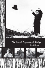 Title: The Most Important Thing, Author: David Gross