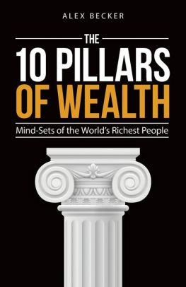 The 10 Pillars Of Wealth Mind Sets Of The World S Richest People By Alex Becker Paperback Barnes Noble