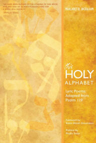 Title: This Holy Alphabet: Lyric Poems Adapted from Psalm 119, Author: Margaret B. Ingraham