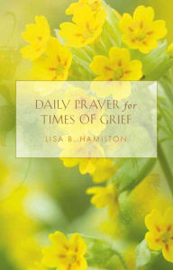 Title: Daily Prayer for Times of Grief, Author: Rev. Lisa Hamilton