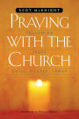 Praying with the Church: Following Jesus Daily, Hourly, Today: Following Jesus Daily, Hourly, Today