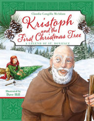 Title: Kristoph and the First Christmas Tree, Author: Claudia Cangilla McAdam