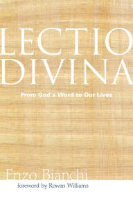 Title: Lectio Divina: From God's Word to Our Lives, Author: Enzo Bianchi