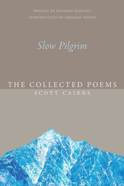 Slow Pilgrim: The Collected Poems