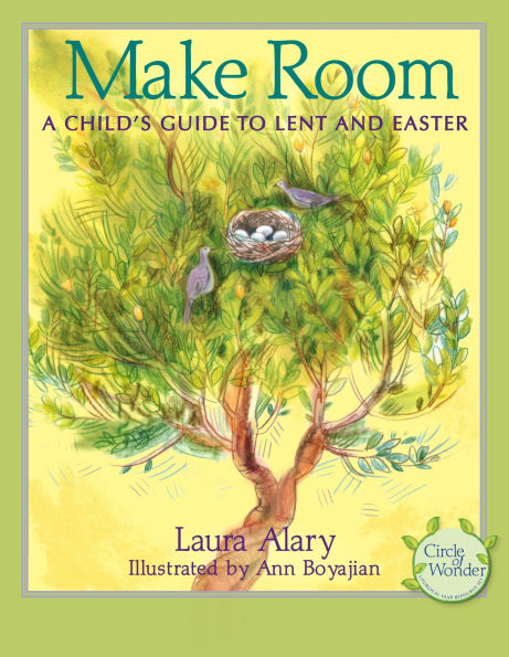 Make Room: A Child's Guide to Lent and Easter - Part of the "Circle of Wonder" Series