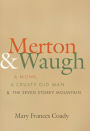 Merton & Waugh: A Monk, A Crusty Old Man, and the Seven Storey Mountain