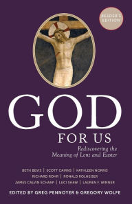 Title: God for Us: Rediscovering the Meaning of Lent and Easter, Author: Greg Pennoyer
