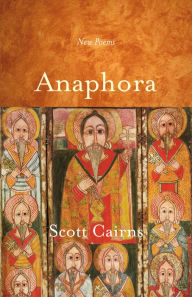 Free audiobook downloads for blackberry Anaphora: New Poems by Scott Cairns 9781612618388 