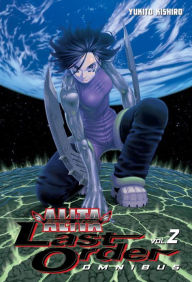 Title: Battle Angel Alita: Last Order Omnibus, Volume 2, Author: Yukito Kishiro